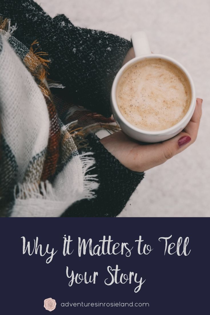 Why it Matters to Tell Your Story